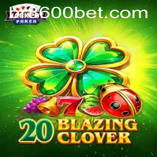 Descubra o Fascinante Mundo do Jogo 20BlazingClover em 8600BET.COM